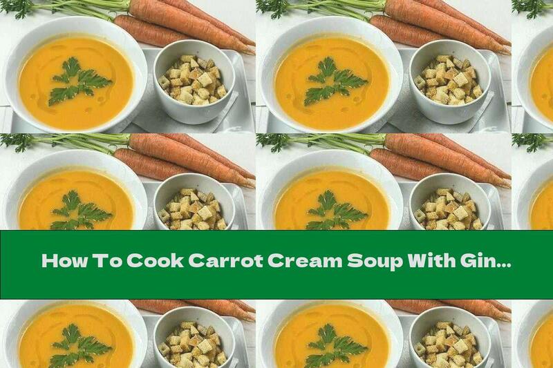 How To Cook Carrot Cream Soup With Ginger And Turmeric - Recipe