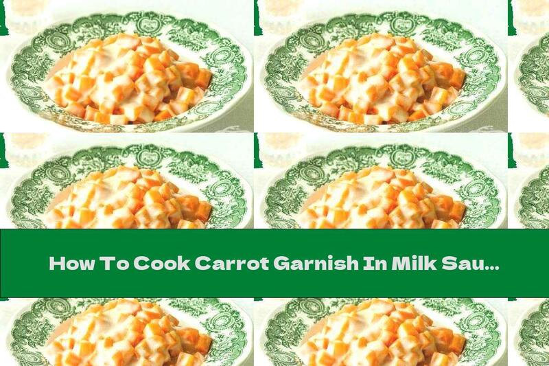 How To Cook Carrot Garnish In Milk Sauce - Recipe