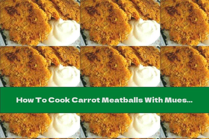 How To Cook Carrot Meatballs With Muesli - Recipe