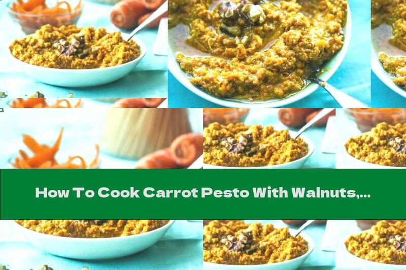 How To Cook Carrot Pesto With Walnuts, Garlic And Parmesan - Recipe