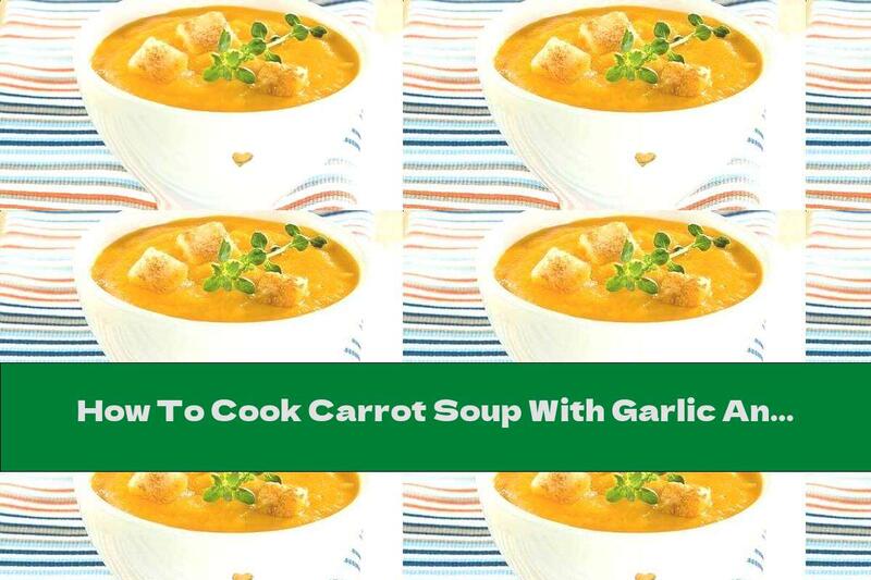 How To Cook Carrot Soup With Garlic And Thyme - Recipe