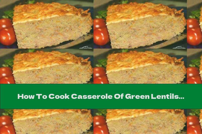 How To Cook Casserole Of Green Lentils And Potatoes With Garlic And Cheese - Recipe