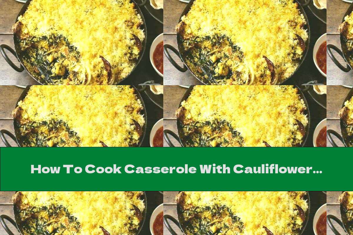 How To Cook Casserole With Cauliflower And Basmati Rice - Recipe