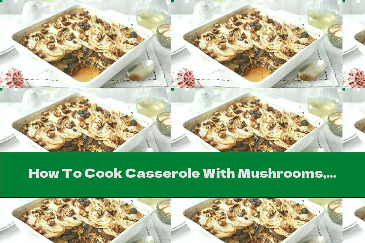 How To Cook Casserole With Mushrooms, Onions And Celery Recipe This