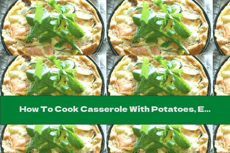 How To Cook Casserole With Potatoes, Eggs And Smoked Salmon - Recipe