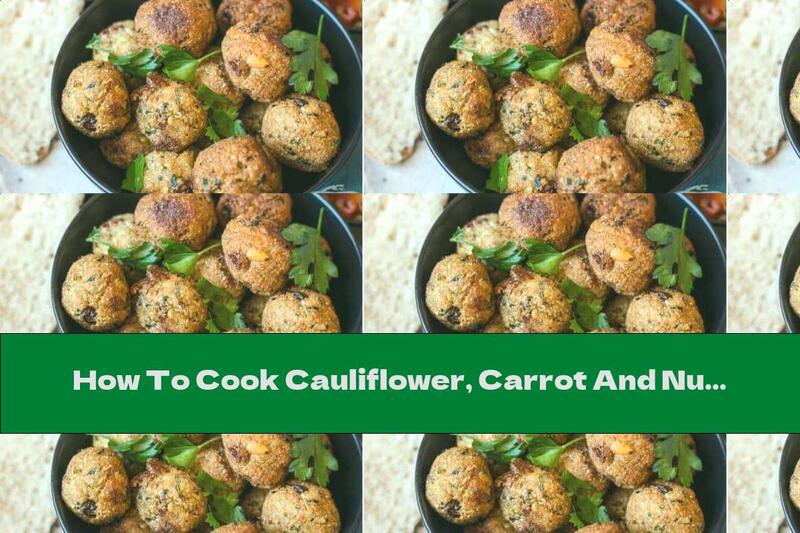 How To Cook Cauliflower, Carrot And Nut Meatballs - Recipe