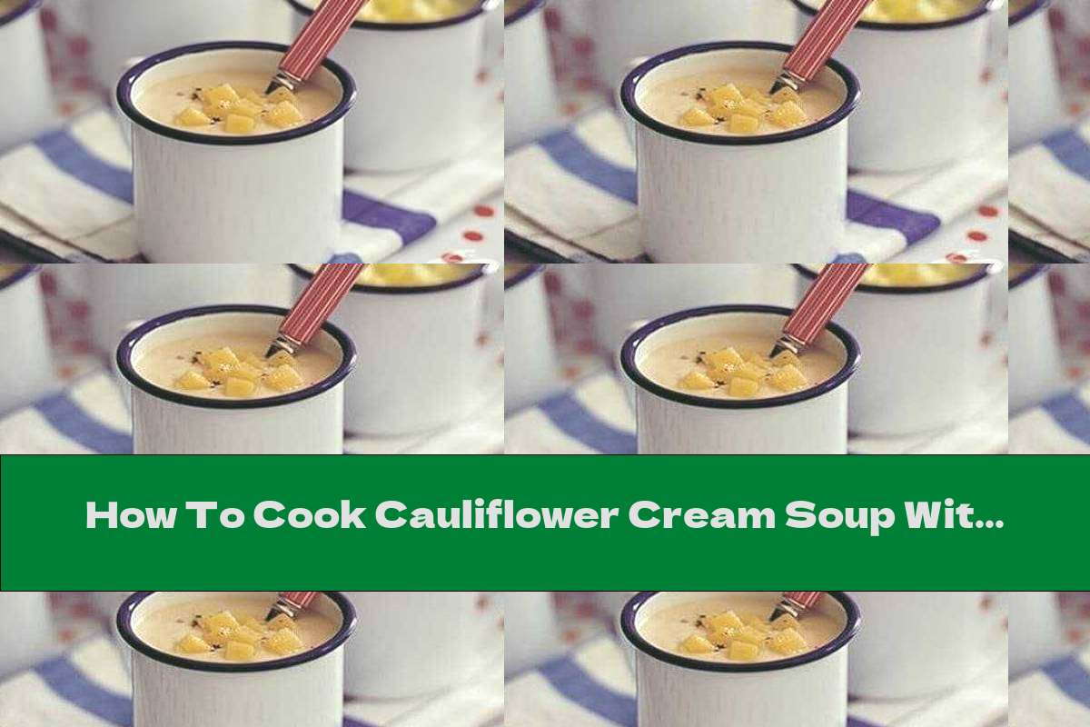 How To Cook Cauliflower Cream Soup With Cheddar Cheese - Recipe