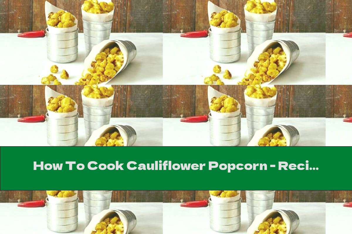 How To Cook Cauliflower Popcorn - Recipe