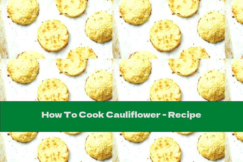 How To Cook Cauliflower - Recipe