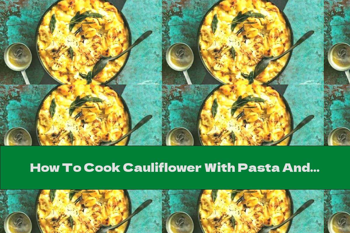 How To Cook Cauliflower With Pasta And Sage - Recipe