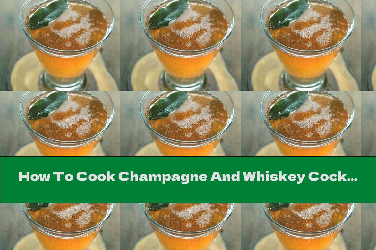 How To Cook Champagne And Whiskey Cocktail With Red Orange Juice