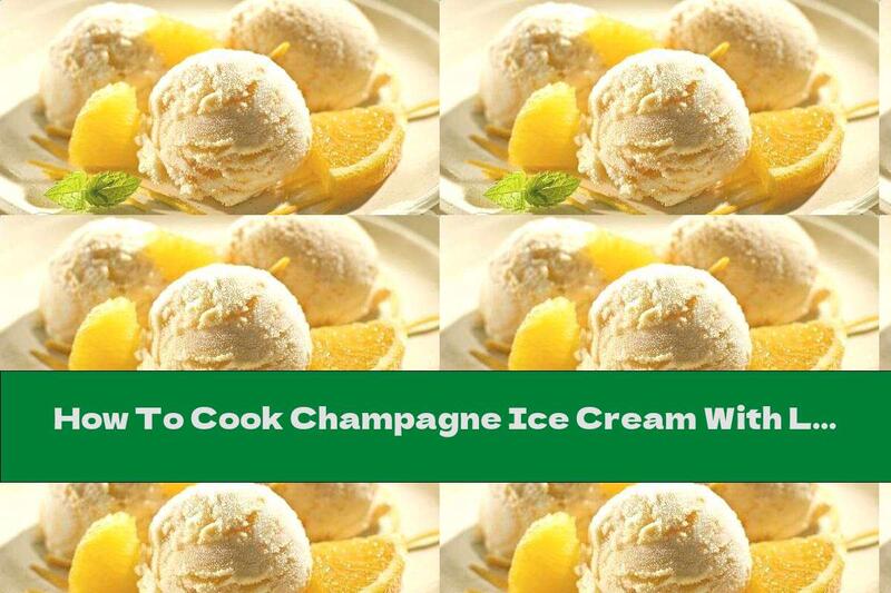 How To Cook Champagne Ice Cream With Lemon - Recipe