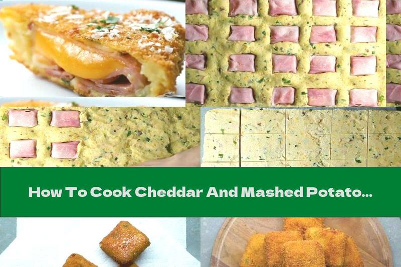 How To Cook Cheddar And Mashed Potato Chunks - Recipe