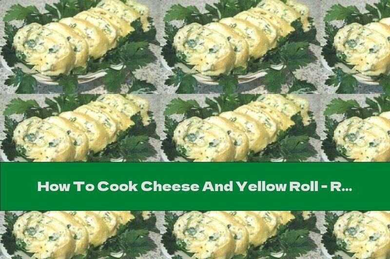 How To Cook Cheese And Yellow Roll - Recipe