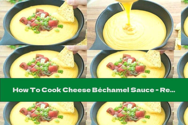 How To Cook Cheese Béchamel Sauce - Recipe