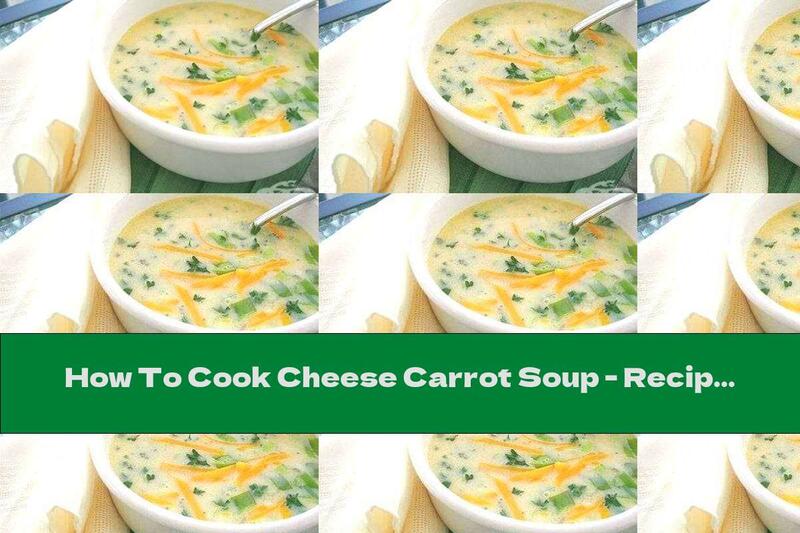 How To Cook Cheese Carrot Soup - Recipe
