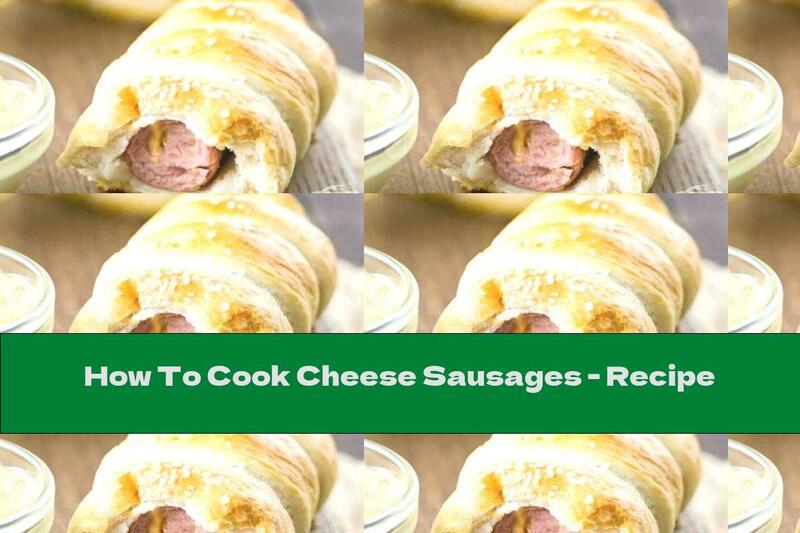 How To Cook Cheese Sausages - Recipe