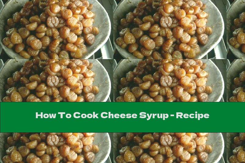 How To Cook Cheese Syrup - Recipe