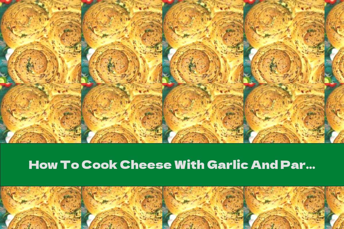 How To Cook Cheese With Garlic And Parsley - Recipe