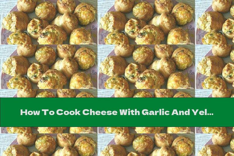 How To Cook Cheese With Garlic And Yellow Cheese - Recipe