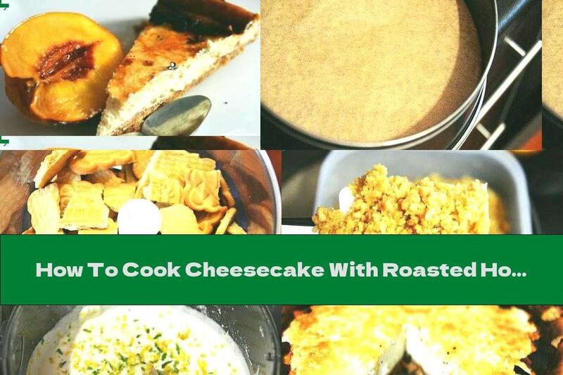 How To Cook Cheesecake With Roasted Honey Peaches - Recipe