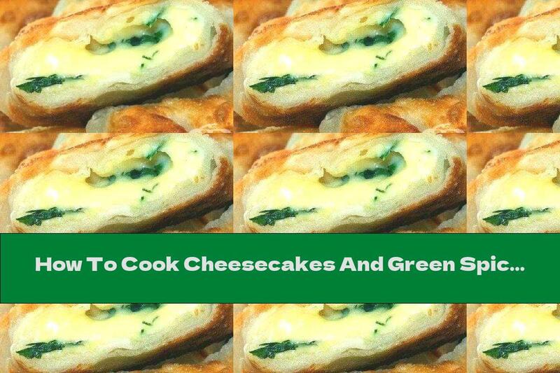 How To Cook Cheesecakes And Green Spices - Recipe