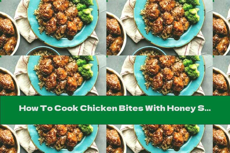 How To Cook Chicken Bites With Honey Sauce And Sesame Seeds - Recipe