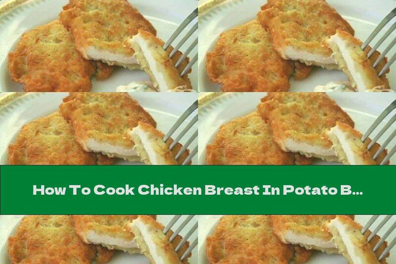 How To Cook Chicken Breast In Potato Breads - Recipe