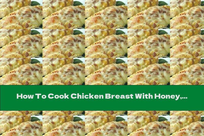 How To Cook Chicken Breast With Honey, Mustard And Mozzarella - Recipe