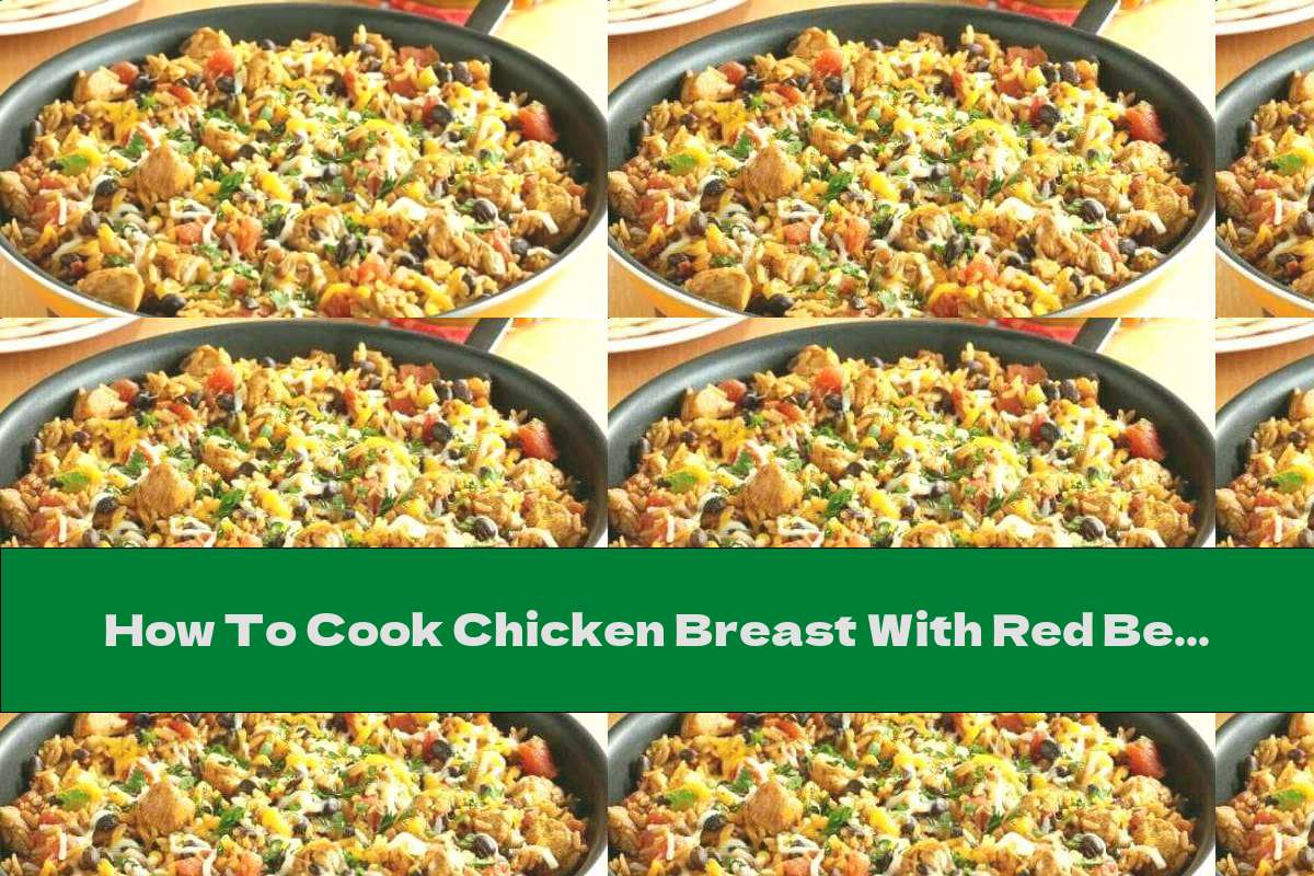 How To Cook Chicken Breast With Red Beans, Rice And Cheddar - Recipe