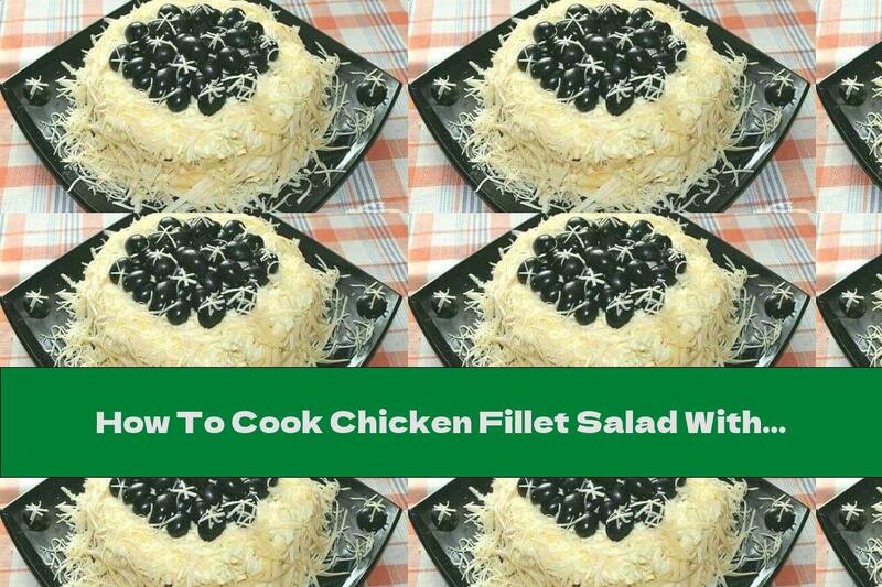 How To Cook Chicken Fillet Salad With Boiled Eggs, Walnuts And Olives - Recipe