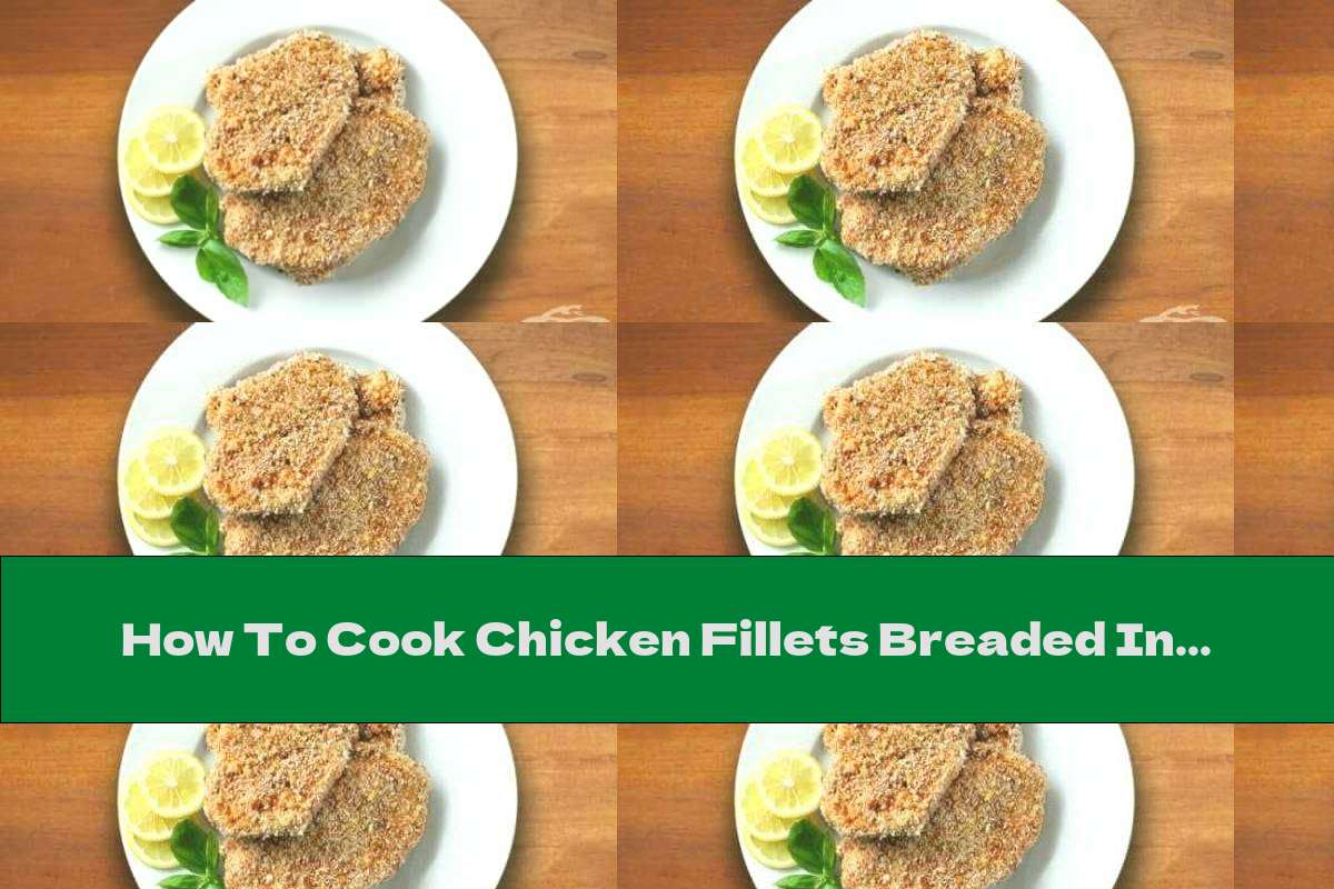 How To Cook Chicken Fillets Breaded In Ground Almonds Recipe This