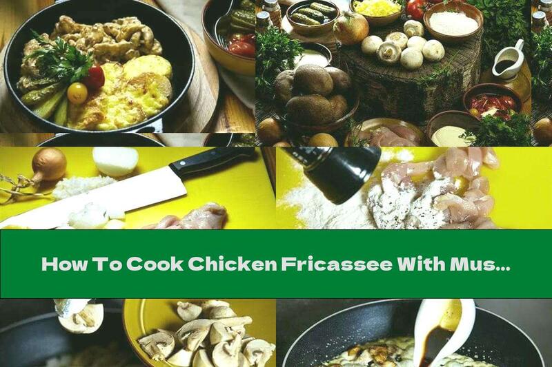 How To Cook Chicken Fricassee With Mushrooms And Baked Potatoes - Recipe