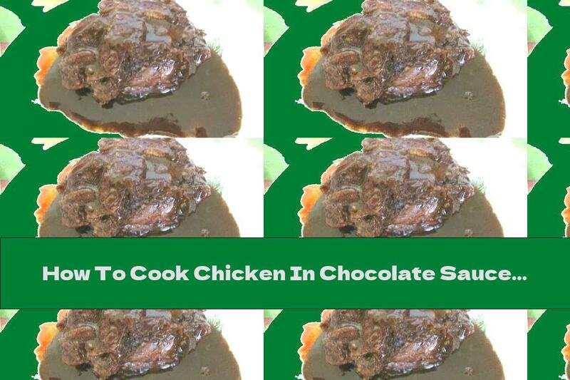 How To Cook Chicken In Chocolate Sauce With Sesame - Recipe