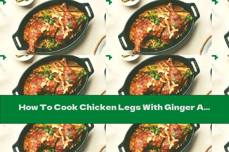 How To Cook Chicken Legs With Ginger And Coconut Milk - Recipe
