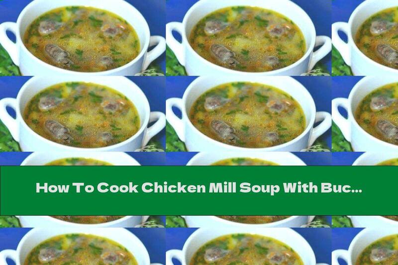 How To Cook Chicken Mill Soup With Buckwheat And Vegetables - Recipe