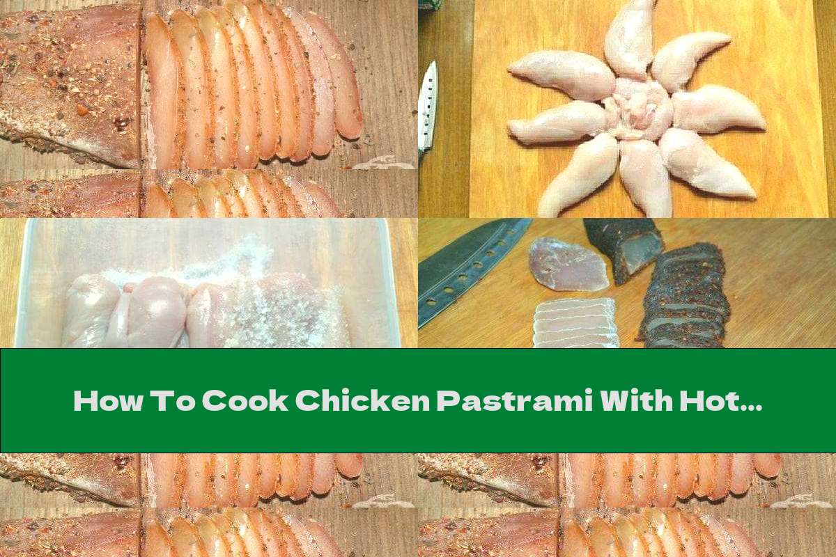 How To Cook Chicken Pastrami With Hot Pepper And Paprika Recipe