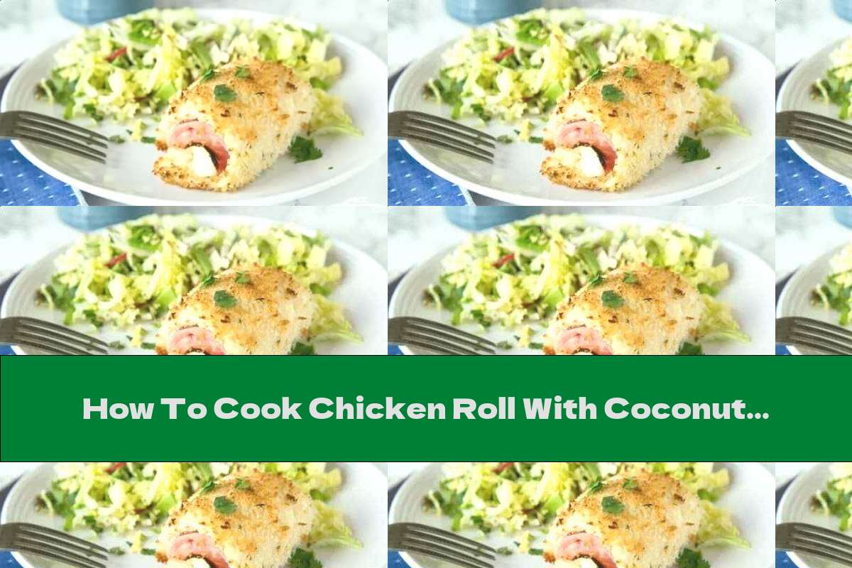 How To Cook Chicken Roll With Coconut Crust And Melted Cheese - Recipe