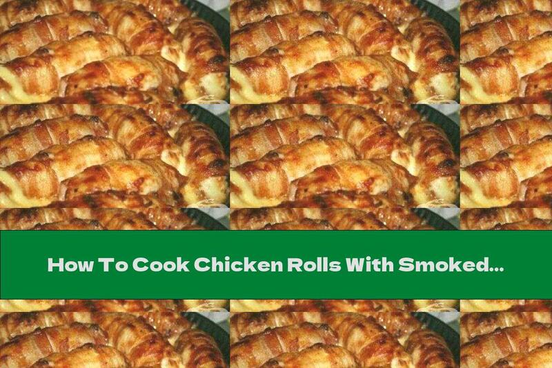 How To Cook Chicken Rolls With Smoked Cheese In Soy Sauce - Recipe