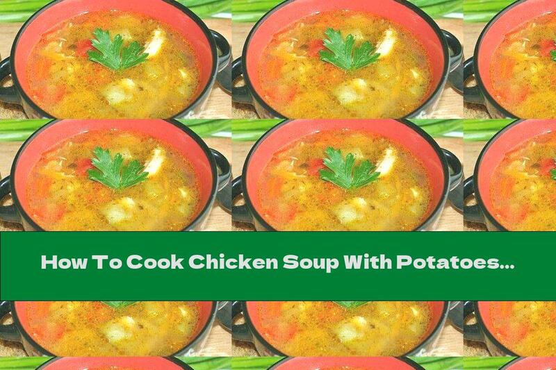 How To Cook Chicken Soup With Potatoes And Zucchini - Recipe
