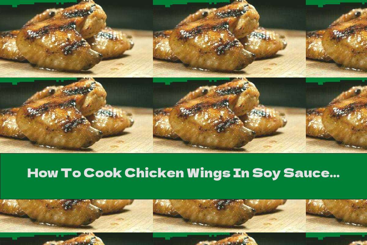 How To Cook Chicken Wings In Soy Sauce - Recipe