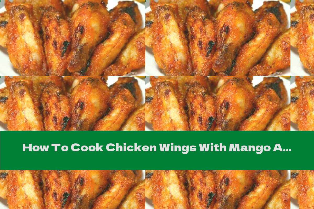 How To Cook Chicken Wings With Mango And Honey - Recipe