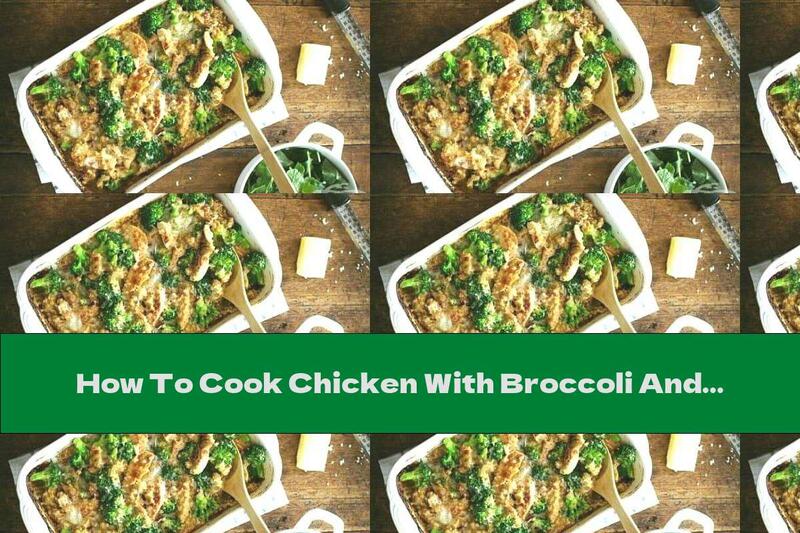 How To Cook Chicken With Broccoli And Parmesan In Béchamel Sauce In The Oven - Recipe