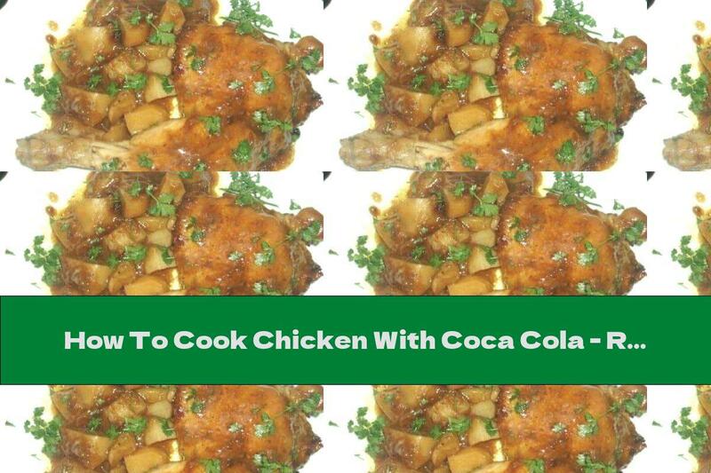 How To Cook Chicken With Coca Cola - Recipe