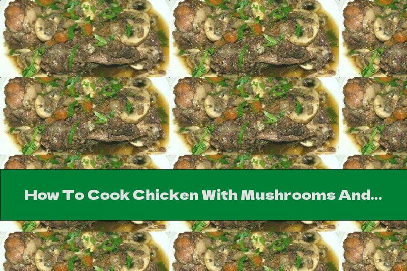 How To Cook Chicken With Mushrooms And Onions In Red Wine - Recipe