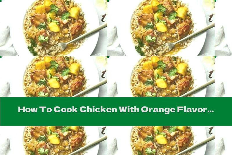 How To Cook Chicken With Orange Flavor, Pineapple And Rice - Recipe