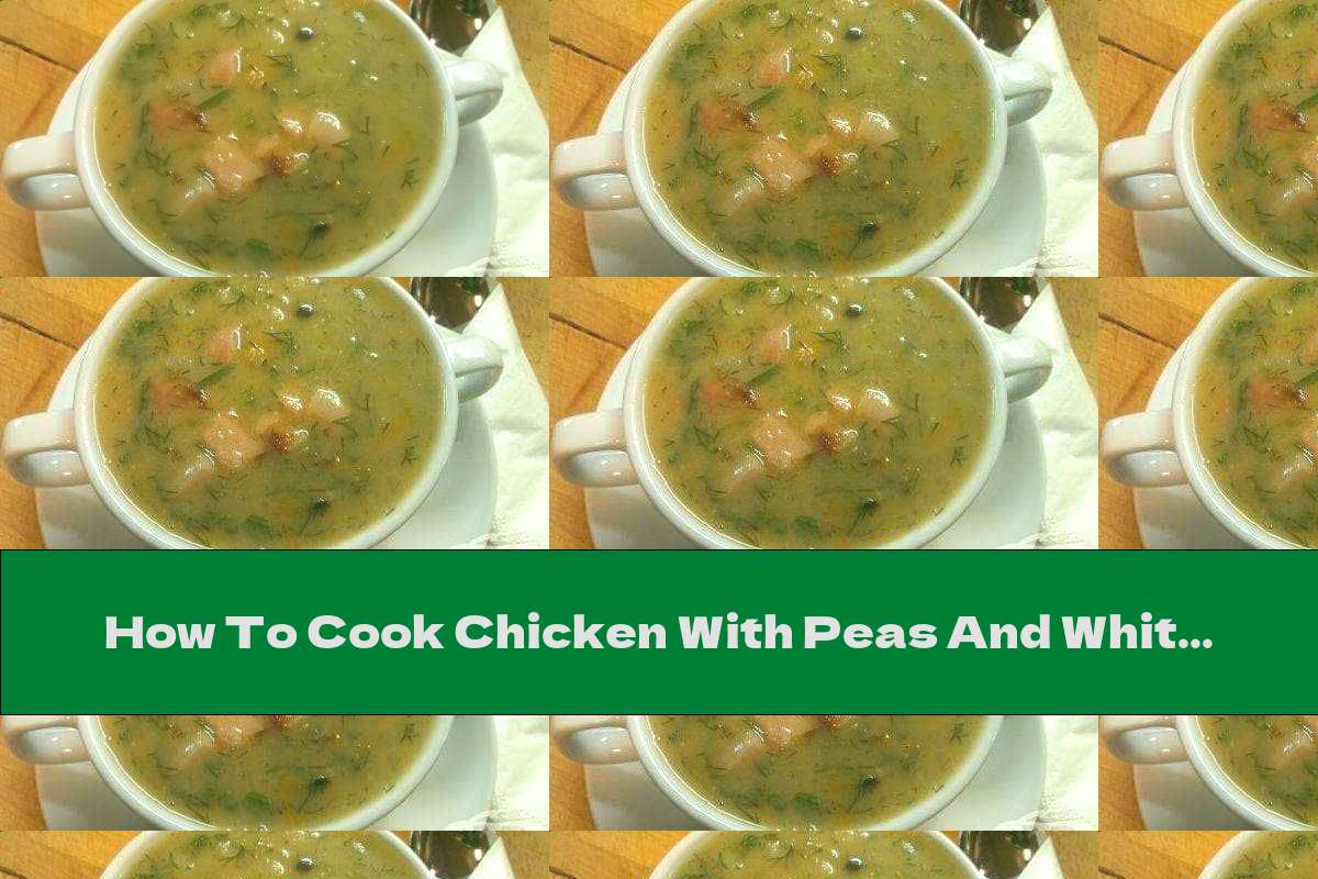 How To Cook Chicken With Peas And White Wine - Recipe