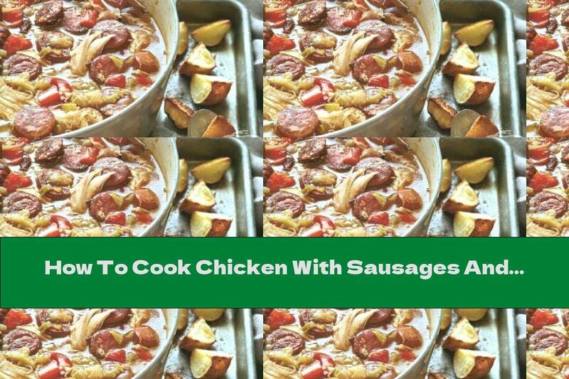 How To Cook Chicken With Sausages And Baked Potatoes - Recipe
