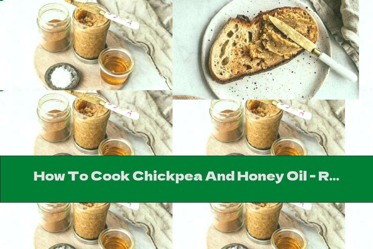 How To Cook Chickpea And Honey Oil - Recipe