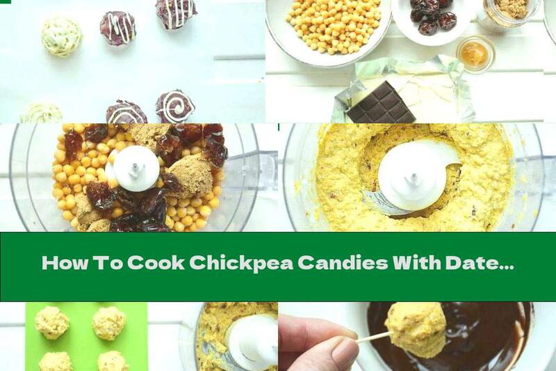 How To Cook Chickpea Candies With Dates And Chocolate Glaze - Recipe